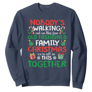 Christmas Family Vacation Sweatshirt Nobodys Walking Out On This Fun Old Family TS10 Navy Print Your Wear