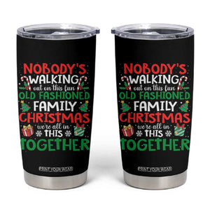 Christmas Family Vacation Tumbler Cup Nobodys Walking Out On This Fun Old Family TS10 Black Print Your Wear