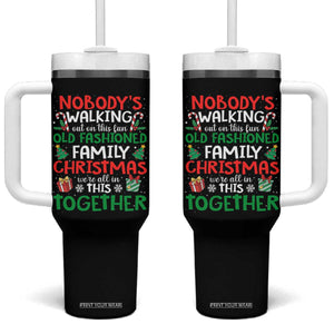 Christmas Family Vacation Tumbler With Handle Nobodys Walking Out On This Fun Old Family TS10 One Size: 40 oz Black Print Your Wear