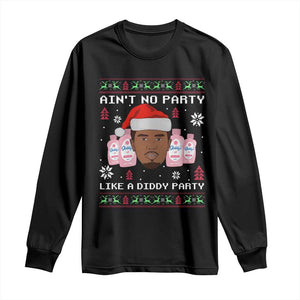 Funny Christmas Long Sleeve Shirt Ain't No Party Like a Diddy Party Baby Oil Ugly Sweater Gifts TS10 Black Print Your Wear