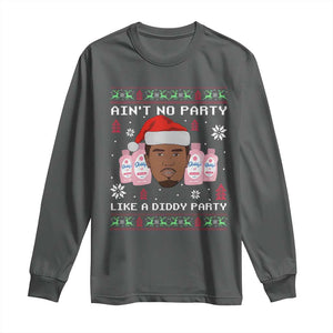 Funny Christmas Long Sleeve Shirt Ain't No Party Like a Diddy Party Baby Oil Ugly Sweater Gifts TS10 Dark Heather Print Your Wear