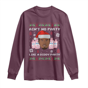 Funny Christmas Long Sleeve Shirt Ain't No Party Like a Diddy Party Baby Oil Ugly Sweater Gifts TS10 Maroon Print Your Wear