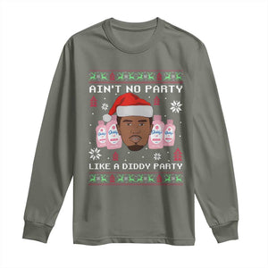Funny Christmas Long Sleeve Shirt Ain't No Party Like a Diddy Party Baby Oil Ugly Sweater Gifts TS10 Military Green Print Your Wear