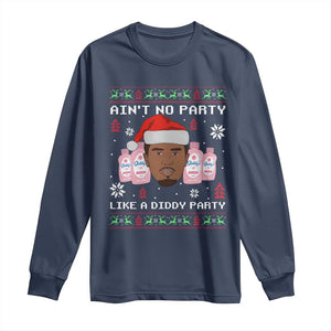 Funny Christmas Long Sleeve Shirt Ain't No Party Like a Diddy Party Baby Oil Ugly Sweater Gifts TS10 Navy Print Your Wear