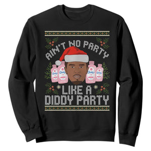 Funny Christmas Sweatshirt Ain't No Party Like a Diddy Party Baby Oil Ugly Gifts TS10 Black Print Your Wear