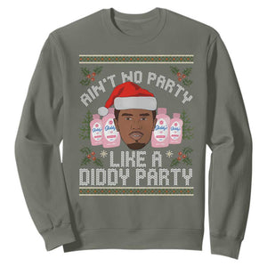 Funny Christmas Sweatshirt Ain't No Party Like a Diddy Party Baby Oil Ugly Gifts TS10 Military Green Print Your Wear