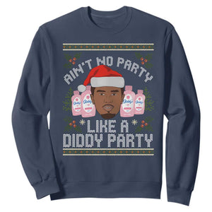 Funny Christmas Sweatshirt Ain't No Party Like a Diddy Party Baby Oil Ugly Gifts TS10 Navy Print Your Wear