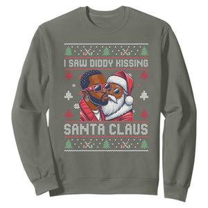 Funny Christmas Sweatshirt Funy Dirty I Saw Diddy Kissing Santa Claus Ugly Xmas Sweater TS10 Military Green Print Your Wear