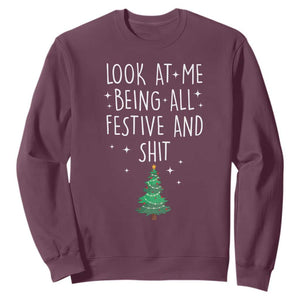 Funny Christmas Saying Sweatshirt Look At Me Being All Festive TS10 Maroon Print Your Wear