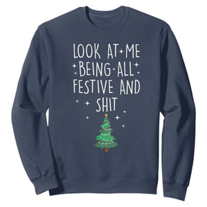 Funny Christmas Saying Sweatshirt Look At Me Being All Festive TS10 Navy Print Your Wear