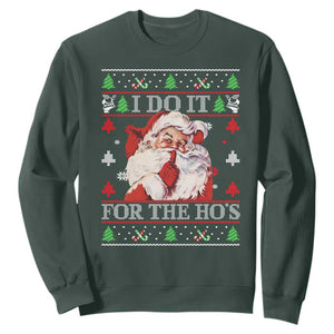 Funny Christmas Santa Sweatshirt Vintage Santa I Do It For The Ho's Ugly Christmas TS10 Dark Forest Green Print Your Wear