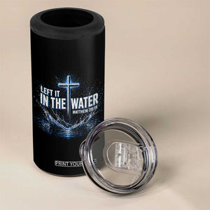 Baptism 4 in 1 Can Cooler Tumbler Left It In The Water Matthew 28 19 Christian Cross TS10 Print Your Wear