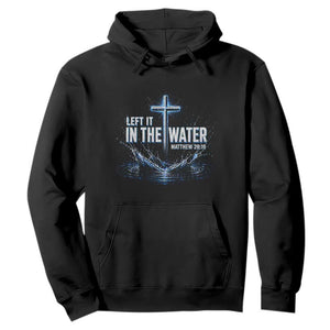 Baptism Hoodie Left It In The Water Matthew 28 19 Christian Cross TS10 Black Print Your Wear