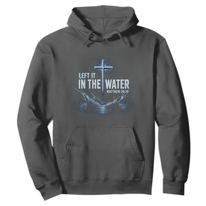 Baptism Hoodie Left It In The Water Matthew 28 19 Christian Cross TS10 Dark Heather Print Your Wear