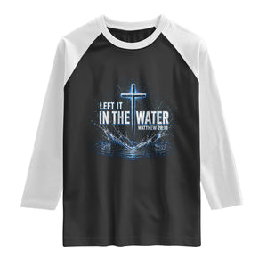 Baptism Raglan Shirt Left It In The Water Matthew 28 19 Christian Cross TS10 Black White Print Your Wear