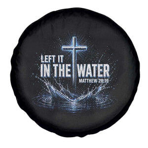 Baptism Spare Tire Cover Left It In The Water Matthew 28 19 Christian Cross TS10 Print Your Wear