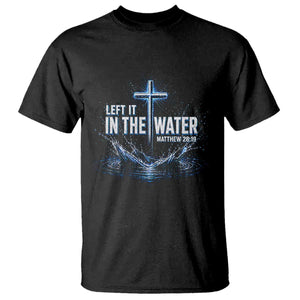 Baptism T Shirt Left It In The Water Matthew 28 19 Christian Cross TS10 Black Print Your Wear