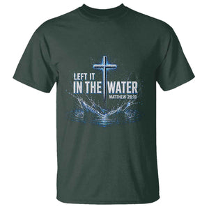 Baptism T Shirt Left It In The Water Matthew 28 19 Christian Cross TS10 Dark Forest Green Print Your Wear