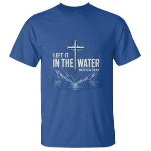 Baptism T Shirt Left It In The Water Matthew 28 19 Christian Cross TS10 Royal Blue Print Your Wear