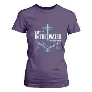 Baptism T Shirt For Women Left It In The Water Matthew 28 19 Christian Cross TS10 Purple Print Your Wear