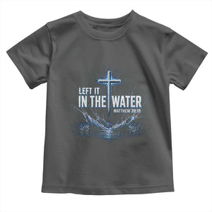 Baptism Toddler T Shirt Left It In The Water Matthew 28 19 Christian Cross TS10 Dark Heather Print Your Wear