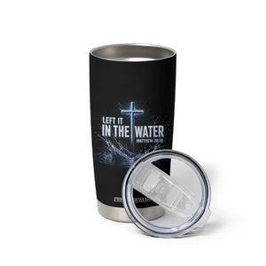 Baptism Tumbler Cup Left It In The Water Matthew 28 19 Christian Cross TS10 Print Your Wear