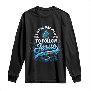 New Baptist Believer Long Sleeve Shirt Have Decided To Follow Jesus 2026 TS10 Black Print Your Wear