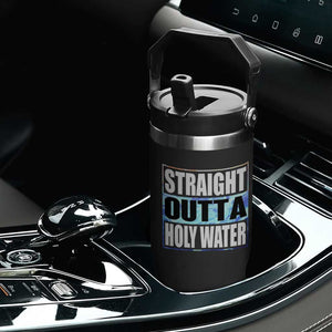 Straight Outta Holy Water Flip Straw Tumbler Baptismal Baptism Christening TS10 Print Your Wear