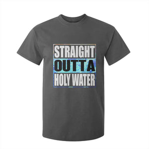 Straight Outta Holy Water T Shirt For Kid Baptismal Baptism Christening TS10 Dark Heather Print Your Wear