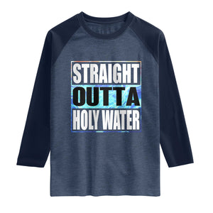 Straight Outta Holy Water Raglan Shirt Baptismal Baptism Christening TS10 Heather Denim Navy Print Your Wear