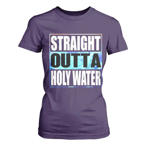 Straight Outta Holy Water T Shirt For Women Baptismal Baptism Christening TS10 Purple Print Your Wear