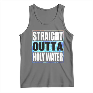 Straight Outta Holy Water Tank Top Baptismal Baptism Christening TS10 Black Heather Print Your Wear