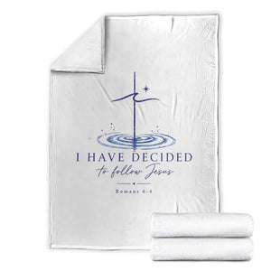 New Believer Throw Blanket I Have Decided To Follow Jesus In Baptism Cross Water TS10 White Print Your Wear