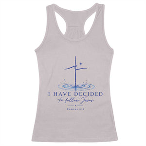 New Believer Racerback Tank Top I Have Decided To Follow Jesus In Baptism Cross Water TS10 Ice Gray Print Your Wear