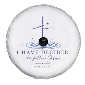 New Believer Spare Tire Cover I Have Decided To Follow Jesus In Baptism Cross Water TS10 Print Your Wear