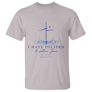 New Believer T Shirt I Have Decided To Follow Jesus In Baptism Cross Water TS10 Ice Gray Print Your Wear