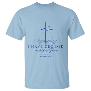 New Believer T Shirt I Have Decided To Follow Jesus In Baptism Cross Water TS10 Light Blue Print Your Wear