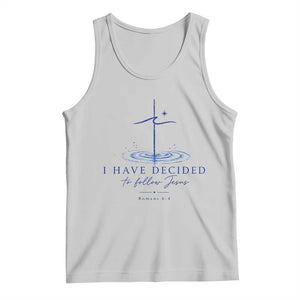 New Believer Tank Top I Have Decided To Follow Jesus In Baptism Cross Water TS10 Ash Print Your Wear