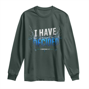 Christian Baptism Long Sleeve Shirt New Believer Water Immersion Baptized I Have Decided TS10 Dark Forest Green Print Your Wear