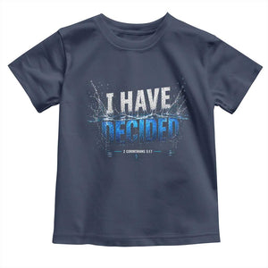 Christian Baptism Toddler T Shirt New Believer Water Immersion Baptized I Have Decided TS10 Navy Print Your Wear