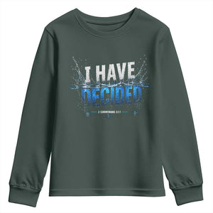 Christian Baptism Youth Sweatshirt New Believer Water Immersion Baptized I Have Decided TS10 Dark Forest Green Print Your Wear