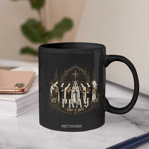 Catholic Saint Coffee Mug Pray Like A Girl Vintage Christian Faith Inspired TS10 Print Your Wear