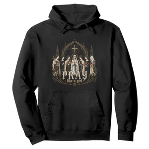 Catholic Saint Hoodie Pray Like A Girl Vintage Christian Faith Inspired TS10 Black Print Your Wear
