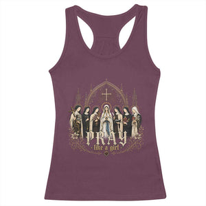 Catholic Saint Racerback Tank Top Pray Like A Girl Vintage Christian Faith Inspired TS10 Maroon Print Your Wear