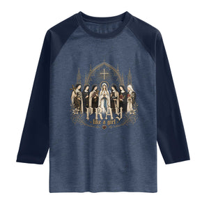 Catholic Saint Raglan Shirt Pray Like A Girl Vintage Christian Faith Inspired TS10 Heather Denim Navy Print Your Wear