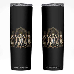 Catholic Saint Skinny Tumbler Pray Like A Girl Vintage Christian Faith Inspired TS10 Black Print Your Wear