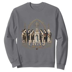 Catholic Saint Sweatshirt Pray Like A Girl Vintage Christian Faith Inspired TS10 Charcoal Print Your Wear