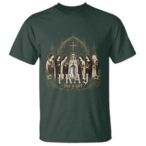 Catholic Saint T Shirt Pray Like A Girl Vintage Christian Faith Inspired TS10 Dark Forest Green Print Your Wear