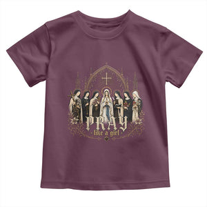 Catholic Saint Toddler T Shirt Pray Like A Girl Vintage Christian Faith Inspired TS10 Maroon Print Your Wear