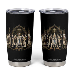 Catholic Saint Tumbler Cup Pray Like A Girl Vintage Christian Faith Inspired TS10 Black Print Your Wear